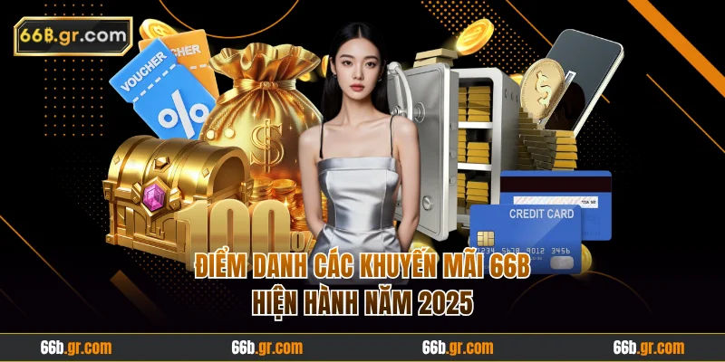 Điểm danh các khuyến mãi 66B hiện hành