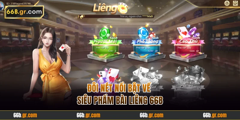 Đôi nét nổi bật về siêu phẩm bài Liêng 66B