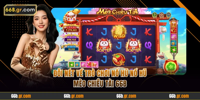 Đôi nét về trò chơi nổ hũ nổ hũ Mèo Chiêu Tài 66B