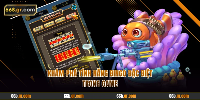 Khám phá tính năng bingo đặc biệt trong game