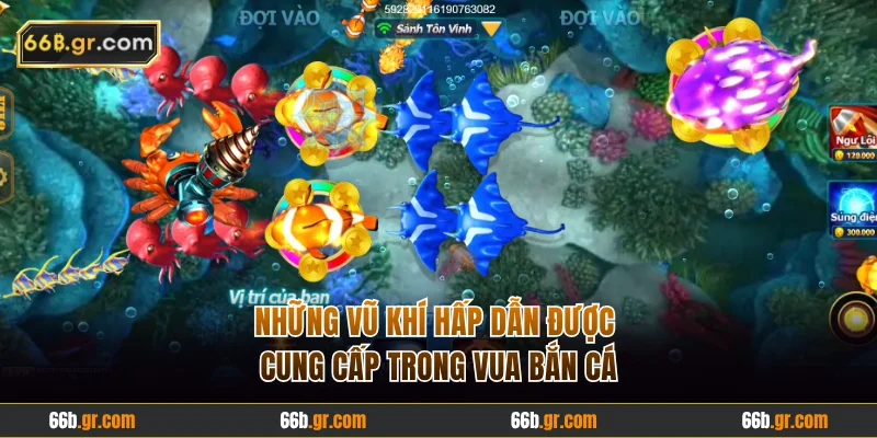 Những vũ khí hấp dẫn được cung cấp trong Vua Bắn Cá