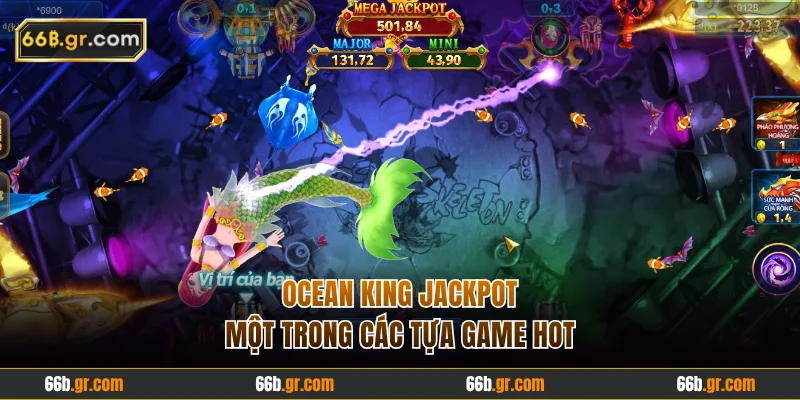 Ocean King Jackpot được yêu thích tại bắn cá 66B